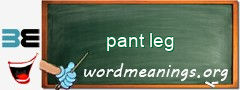 WordMeaning blackboard for pant leg
